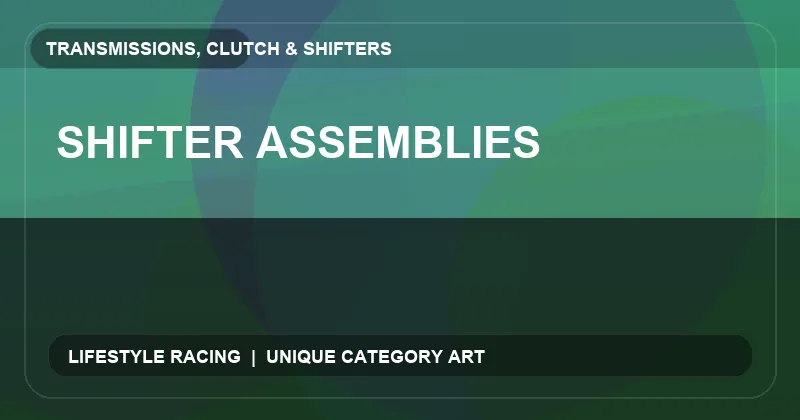 Shifter Assemblies